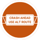Message sign displaying "Crash Ahead Use Alt Route""