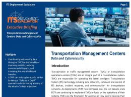 Cover page of the 2019 Transportation Management Centers: Data and Cybersecurity Executive Briefing, with an image of a man sitting at a desk in front of multiple computer monitors, each with traffic CCTV footage on the screen. 
